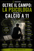 Oltre il campo: la psicologia dentro il calcio a 11