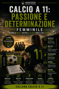 Calcio a 11: passione e determinazione femminile