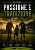 Passione e Tradizione: La Cultura del Calcio a 11